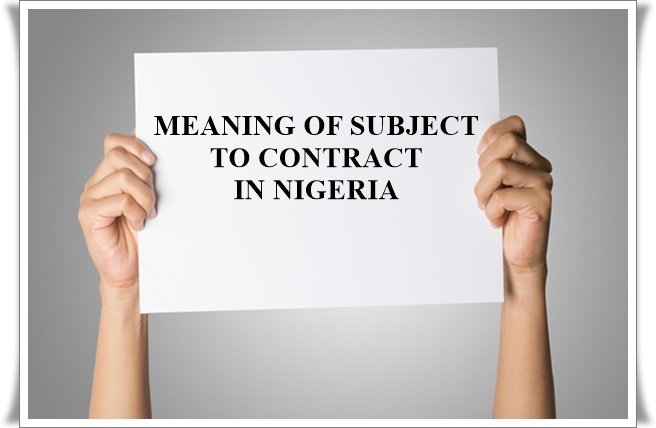 meaning-of-subject-to-contract-in-nigeria-effect-of-the-use-of-the-phrase